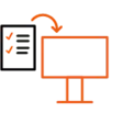 Icon: Checklist with an arrow pointing to a desktop